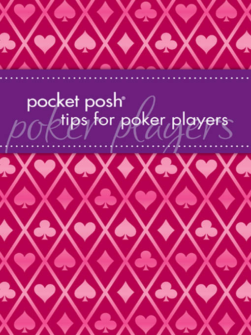 Title details for Pocket Posh Tips for Poker Players by Downtown Bookworks - Available